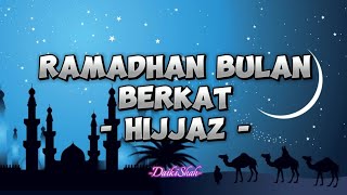 Hijjaz  Ramadhan Bulan Berkat Lirik Lagu [upl. by Annawat]