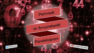 108 RhS Perimedr ac Arwynebedd Paralelogram [upl. by Jordon]