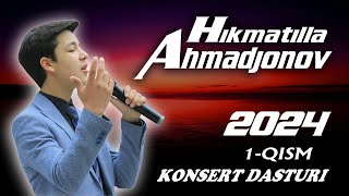 Hikmatilla Ahmadjonov  Хикматилла Ахмаджонов Konsert dasturi 2024 1qisim [upl. by Ramel]