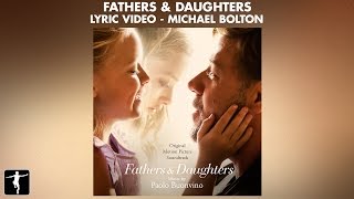 Fathers amp Daughters Lyrics  Fathers amp Daughters Michael Bolton [upl. by Issiah]