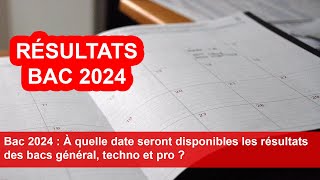 Bac 2024  À quelle date seront disponibles les résultats des bacs général techno et pro [upl. by Gnoix]