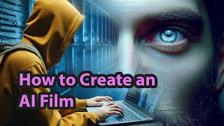 How to Create an AI Film [upl. by Sylram]