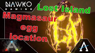 ARK Lost Island Magmasaur egg Location  Alle Magmasaur Eier Location [upl. by Catriona]