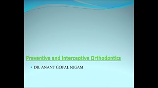 Preventive and Interceptive Orthodontics  Dr Anant Gopal Nigam [upl. by Oran]