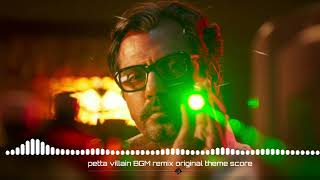 petta villain BGM remix original theme score inmp3 in seconds music [upl. by Melentha]