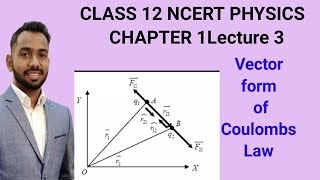 Coulombs Law in vector form  lecture 3  class 12th  NCERT [upl. by Sonahpets]