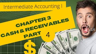 Cash and Receivable  Chapter 3  Part 4  Intermediate Accounting I [upl. by Justine]