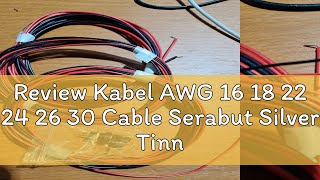 Review Kabel AWG 16 18 22 24 26 30 Cable Serabut Silver Tinned Cu Meteran [upl. by Waxler]