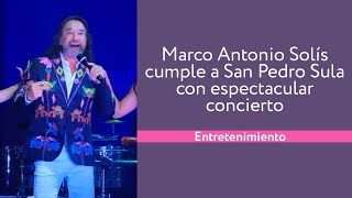 Marco Antonio Solís le cumple a San Pedro Sula con espectacular concierto [upl. by Ahsielat]