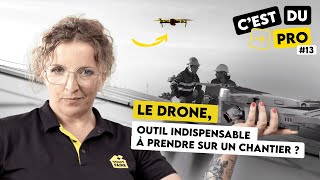 LE DRONE OUTIL INDISPENSABLE À PRENDRE SUR UN CHANTIER [upl. by Attezi]