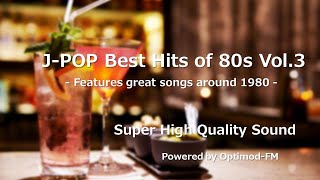 80s JPOP Best  80年代 JPOP名曲集 vol3 【高音質】 [upl. by Akerboom]