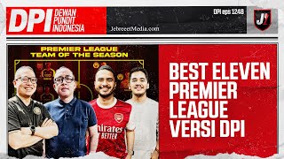 PREMIER LEAGUE BEST ELEVEN VERSI DEWAN PUNDIT INDONESIA  DPI  EPS 1248 [upl. by Moht]