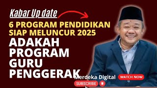 6 PROGRAM PRIORITAS KEMENDIKDASMEN ABDUL MUTI ADAKAH PROGRAM GURU PENGGERAK [upl. by Morville]