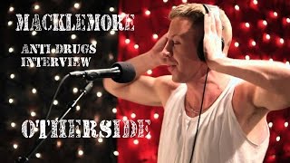 Macklemore Anti Drugs interview Otherside [upl. by Anaila]