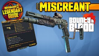 MISCREANT  Legendary Weapons Guide  Bounty of Blood DLC 3 Borderlands 3 [upl. by Akin]