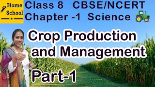 Crop Production and Management Class 8 Part1 [upl. by Drofliw]