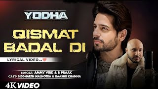 Qismat Badal Di Lyrics Song LOFI Reverb Yodha Movie Siddharth Malhotra  Ft B PRAAK Ammy Virk Remix [upl. by Annasus]