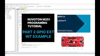 Nuvoton Programing Tutorial  2 GPIO Example Ext Interrupt [upl. by Nayhr]