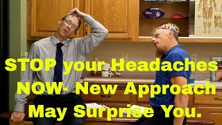 Stop Your Headaches NOW A NEW Approach that May Surprise You NeuroScience [upl. by Lyreb]