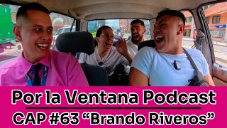 Por La Ventana Podcast 63 quotBrando Riverosquot 🚕 [upl. by Crane]