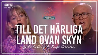 Emilia Lindberg amp Bengt Johansson  Till Det Härliga Land Ovan Skyn  Alla Tiders Sånger [upl. by Nomit]