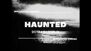 Dotz X DJ Goblin  Haunted OFFICIAL SNUFF MOVIE [upl. by Premer]