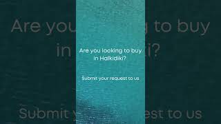 Are you looking to buy in Halkidiki  Halkidiki Properties [upl. by Ayotan]