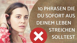 10 REDEWENDUNGEN die Du Sofort aus Deinem Leben streichen solltest Extrem KRAFTvoll [upl. by Ioved]