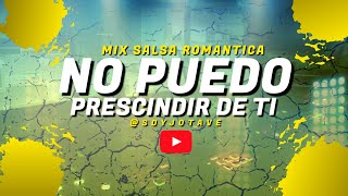 No Puedo Prescindir De Ti Salsa Romántica 2023  DJ JOTAVE EN OTRO NIVEL [upl. by Frydman850]