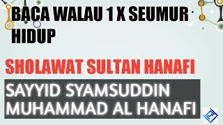 SHOLAWAT SULTAN HANAFI SAYYID SYAMSUDDIN MUHAMMAD AL HANAFI [upl. by Auahsoj]