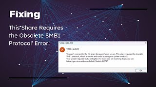 Fixing This Share Requires the Obsolete SMB1 Protocol Error  StepbyStep Guide [upl. by Arreis]