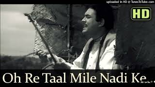 Oh Re Taal Mile Nadi Ke Jal Mein [upl. by Romy297]