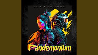 Pandemonium feat Pablo Artigas [upl. by Hertha]