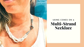 How to Make a Multistrand Necklace Using Cones [upl. by Bartley475]