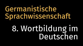 NEUE VERSION  LINK IN BESCHREIBUNG  Germanistische Sprachwissenschaft 8 Wortbildung [upl. by Arlie952]