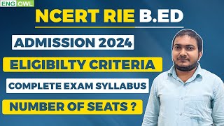 NCERT RIE Bed  Admission 2024  Eligibility Criteria  Complete Syallabus  No of Seats [upl. by Ruelu]