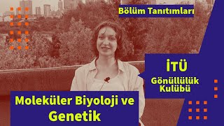 İTÜ Moleküler Biyoloji ve Genetik  Bölüm Tanıtımları [upl. by Ybbil378]