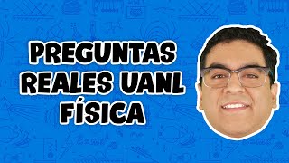 Preguntas Reales UANL Física [upl. by Marybella952]