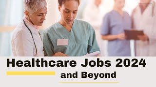 The Top 6 HighGrowth Healthcare Jobs for 2024 [upl. by Asilla443]