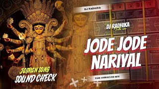 Jode Jode Nariyal Jagran Song  Edm Vibration Bass Mix Killer Beat Dj Radhika [upl. by Nichani743]