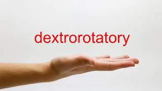 How to Pronounce dextrorotatory  American English [upl. by Eoin]