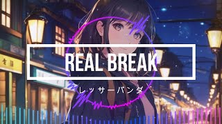 Real Break [upl. by Kalindi]