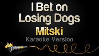 Mitski  I Bet on Losing Dogs Karaoke Version [upl. by Ralph]