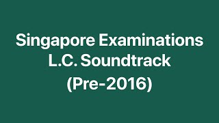 HQ Singapore Examinations Listening Comprehension Soundtrack Pre2016 [upl. by Lipps]