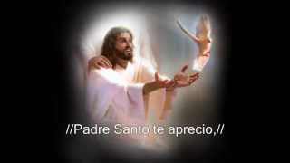 PADRE SANTO TE APRECIO [upl. by Statis]