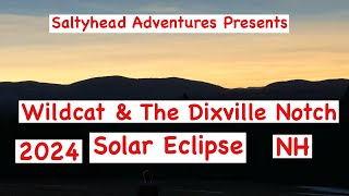 Wildcat amp The Dixville Notch Solar Eclipse 2024 New Hampshire with Saltyhead [upl. by Owen]