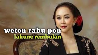 weton Rabu pon lakune rembulan [upl. by Arrimat]