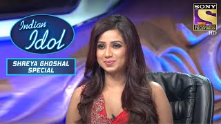 Contestants ने किया Shreya के Songs पे Perform  Indian Idol  Shreya Ghoshal Special [upl. by Jesse186]