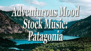 Adventurous Mood Music Patagonia A uplifting orchestral track percussion and sweeping strings [upl. by Jere]