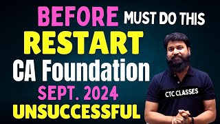 UNSUCCESSFUL in CA Foundation Sept 2024 Exam  MUST Do this Before RESTART I CA Foundation Jan 2025 [upl. by Ab240]